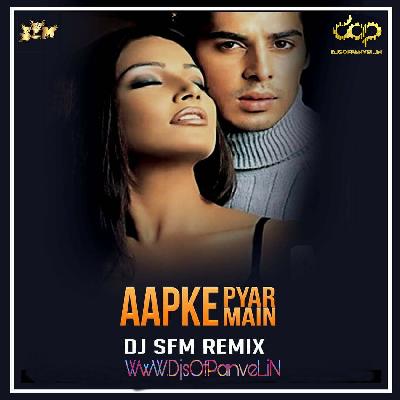 Aapke Pyar Main - Dj S.F.M Remix